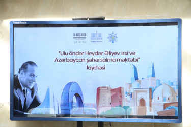 Səbail rayonunda “Ulu öndər Heydər Əliyev irsi və Azərbaycan şəhərsalma məktəbi” mövzusunda tədbir keçirilmişdir
